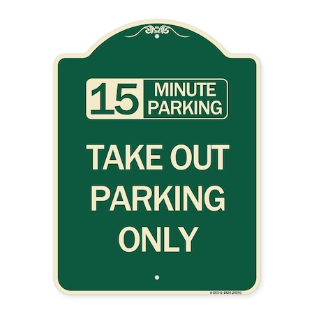 Signmission 15 Minutes Parking Take Out Parking Heavy-Gauge Aluminum Architectural Sign, 24" x 18", G-1824-24591 A-DES-G-1824-24591